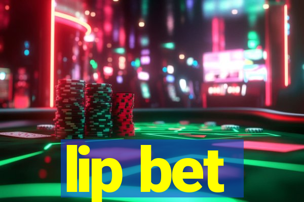 lip bet